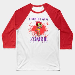 I Identify as a Zombie Girl Baseball T-Shirt